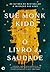 O Livro da Saudade by Sue Monk Kidd