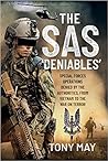 The SAS ‘Deniables’: Special Forces Operations, Denied by the Authorities, from Vietnam to the War on Terror