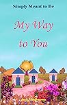 My Way to You