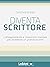 Diventa scrittore. L'atteggiamento e l'esercizio mentale per ... by Dorothea Brande
