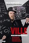 Ville maailman markkinoilla - Bisneksiä Pietarista Puumalaan by Ville Haapasalo
