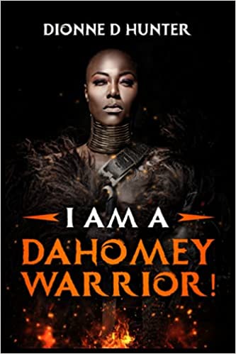 I AM A DAHOMEY WARRIOR