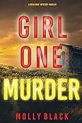 Girl One: Murder (Maya Gray #1)