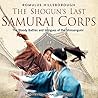 The Shogun's Last Samurai Corps by Romulus Hillsborough
