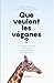 Que veulent les véganes ? La cause animale de Platon au mouvement antispéciste