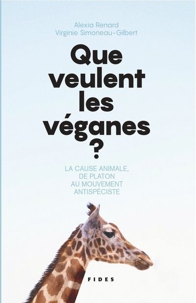 Que veulent les véganes ? La cause animale de Platon au mouvement antispéciste