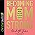 Becoming MomStrong: How to Fight with All That's in You for Your Family and Your Faith
