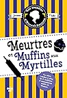 Meurtres et muffins aux myrtilles by Joanne Fluke
