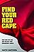 Find Your Red Cape by Kartik Sakthivel