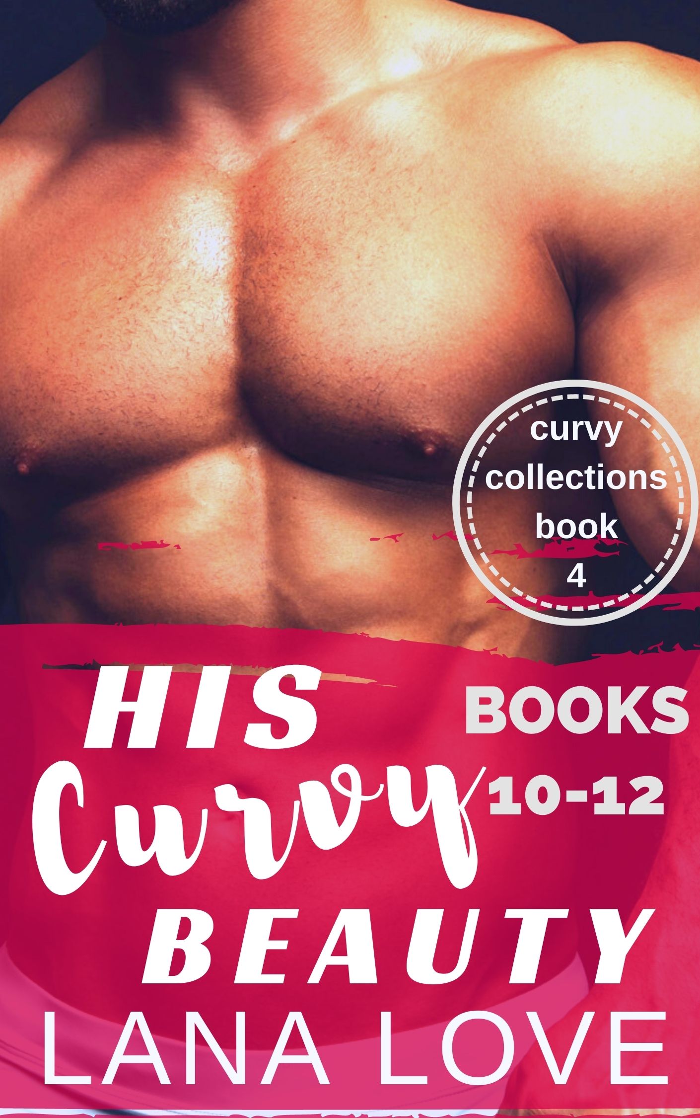 His Curvy Beauty: Books 10-12 (Curvy Collections, #4)