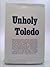 Unholy Toledo by Harry R. Illman