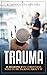 TRAUMA by R. Denice Colson