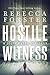 Hostile Witness by Rebecca Forster