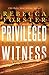 Privileged Witness by Rebecca Forster