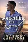 Something So Sweet by Joy Avery