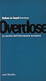 Overdose. La società dell'informazione eccessiva