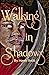 Walking in Shadows