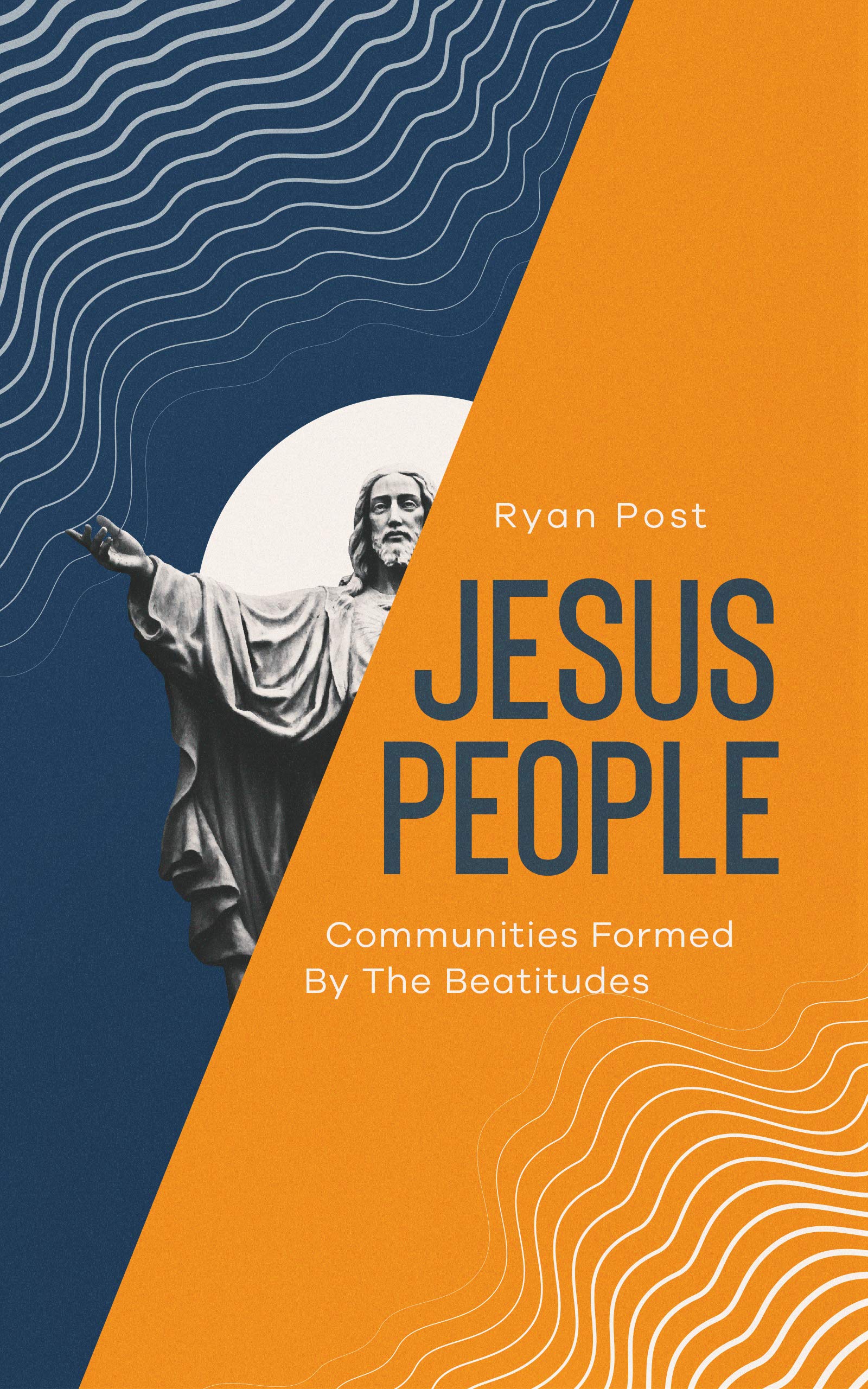 Jesus People: Communities Formed by the Beatitudes (Kindle Edition)