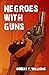 Negroes With Guns