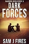 Dark Forces (Ravaged World #3)