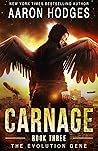 Carnage (The Evolution Gene, #3) Carnage (The Evolution Gene, #3)