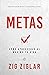 Metas (Goals): Cómo Aprovechar Al Máximo Tu Vida (How to Get the Most Out of Your Life) (An Official Nightingale Conant Publication) (Spanish Edition)