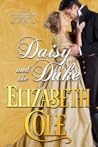 Daisy and the Duke by Elizabeth Cole Daisy and the Duke by Elizabeth Cole