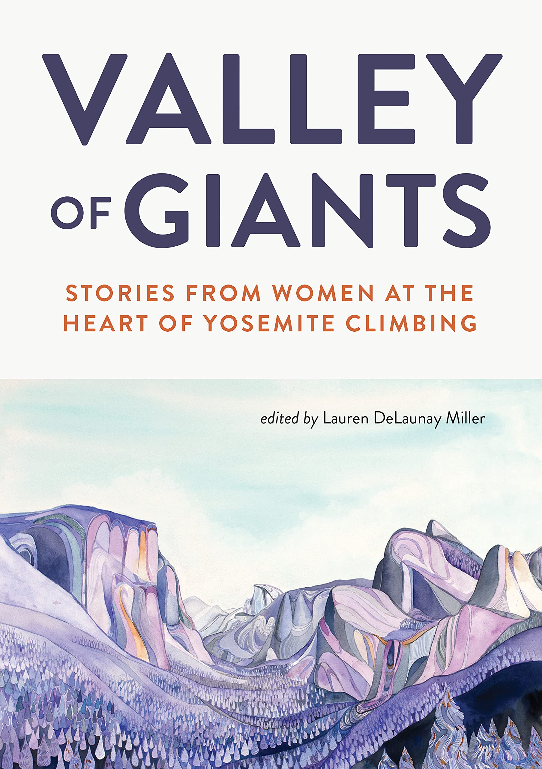 Valley of Giants: Stories from Women at the Heart of Yosemite Climbing (Paperback)