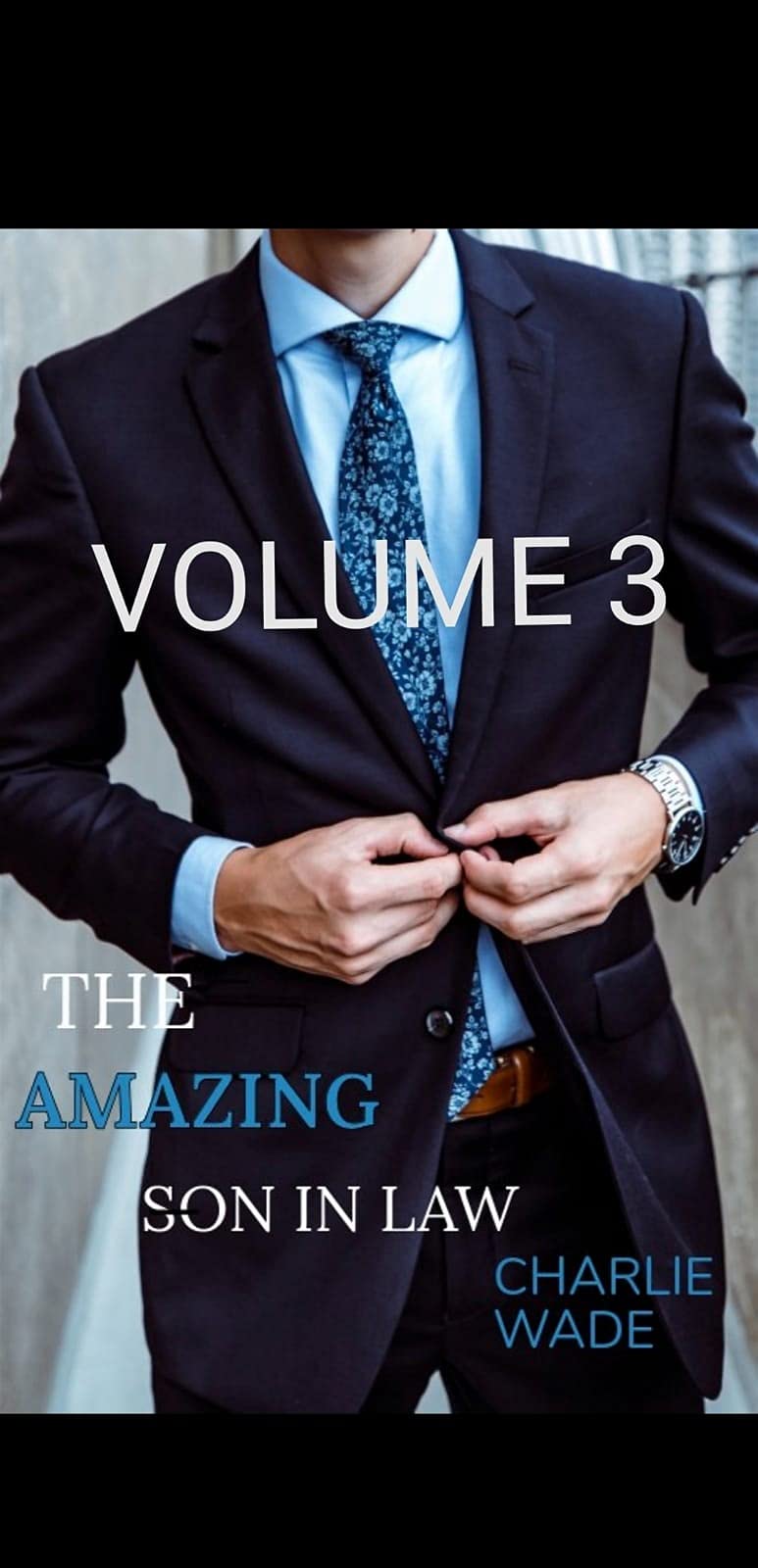 The Amazing Son In Law: Volume 3 chapters 2001 to 3000 (Kindle Edition)