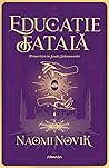 Educație Fatală by Naomi Novik
