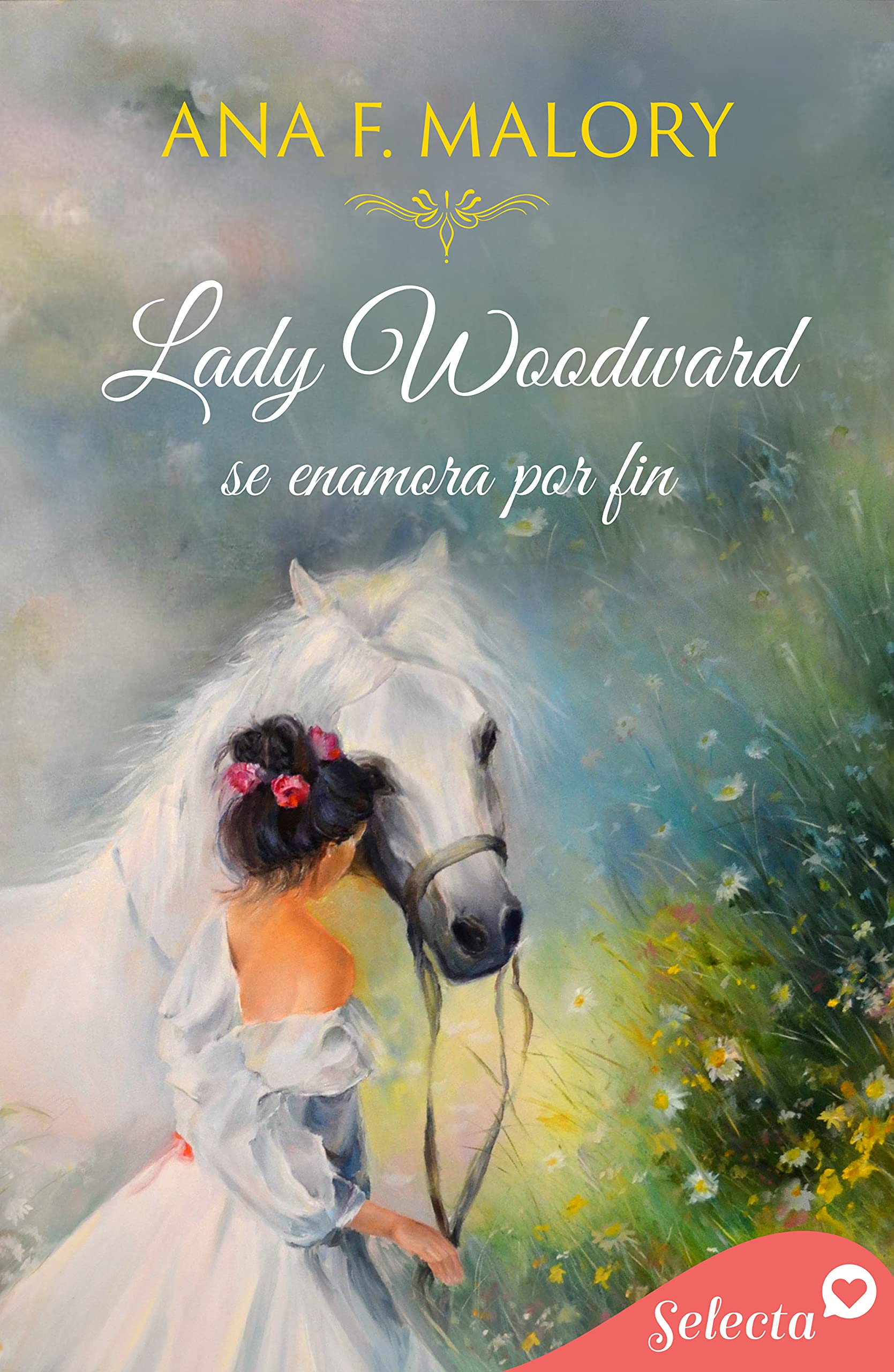Lady Woodward se enamora por fin (Spanish Edition)