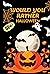 Would You Rather Halloween  by Mahnoor Suhail