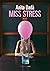 Miss Stress