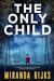 The Only Child by Miranda Rijks