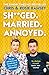 Sh**ged. Married. Annoyed.