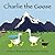 Charlie the Goose