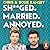 Sh**ged. Married. Annoyed.