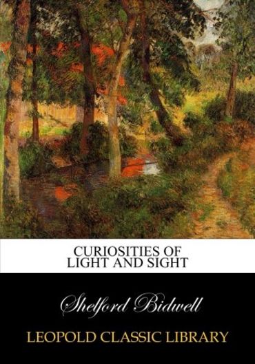Curiosities of light and sight