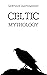 Celtic Mythology: Spiritual...