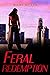 Feral Redemption (Feral Pha...