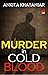 Murder in Cold Blood by Ankita Khataniar Murder in Cold Blood by Ankita Khataniar