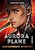 Aurora plane (Aurora, #2)