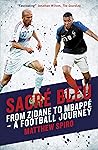 Book cover for Sacre Bleu: Zidane to Mbappé A football journey (Biteback Publishing)