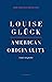American Originality by Louise Glück