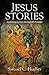 Jesus Stories: Awakening to...