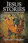 Jesus Stories: Awakening to Love through His Parables Jesus Stories: Awakening to Love through His Parables