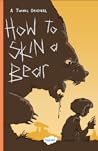 How to Skin a Bear