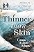 Thinner Than Skin