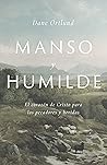 Manso y humilde: ...