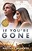 If You're Gone